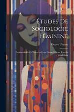 Études de sociologie féminine: Parisiennes de ce temps en leurs divers milieux, états et conditions.