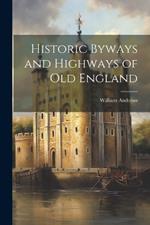 Historic Byways and Highways of Old England