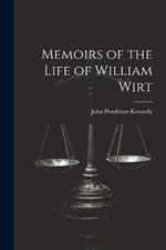 Memoirs of the Life of William Wirt