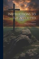 Instructions To The Afflicted