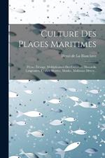 Culture Des Plages Maritimes: Pêche, Èlevage, Multiplication Des Crevettes, Homards, Langoustes, Crabes, Huitres, Moules, Mollusues Divers...