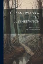 The Zankiwank & the Bletherwitch