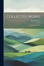 Collected Works; Plays, Stories, Poems