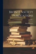 Brontë Society Publications; Volume 1