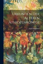 Urkunden der älteren Äthiopenkönige