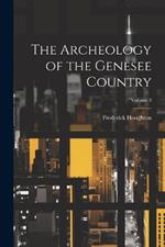 The Archeology of the Genesee Country; Volume 3