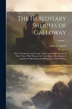 The Hereditary Sheriffs of Galloway; Their 