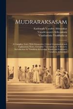 Mudraraksasam: A Complete Text; With Exhaustive, Critical Grammatical and Explanatory Notes, Complete Translation, & A Masterly Introduction by Vasudeva Abhyankar Shastri and Kashinath Vasudeva Abhyanker