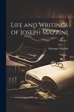 Life and Writings of Joseph Mazzini; Volume 1