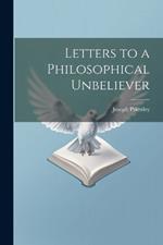 Letters to a Philosophical Unbeliever