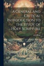 A General and Critical Introduction to the Study of Holy Scripture