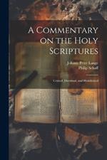 A Commentary on the Holy Scriptures: Critical, Doctrinal, and Homiletical