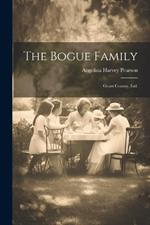 The Bogue Family: Grant County, Ind.