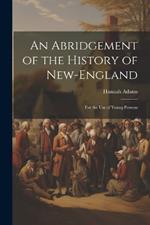 An Abridgement of the History of New-England: For the use of Young Persons