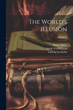 The World's Illusion; Volume 2