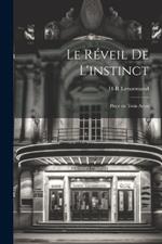 Le réveil de l'instinct; pièce en trois actes