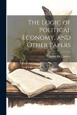 The Logic of Political Economy, and Other Papers