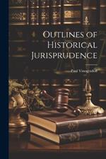 Outlines of Historical Jurisprudence