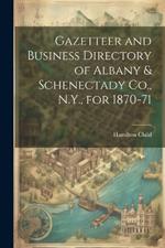 Gazetteer and Business Directory of Albany & Schenectady Co., N.Y., for 1870-71