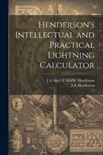 Henderson's Intellectual and Practical Lightning Calculator