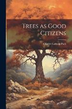 Trees as Good Citizens