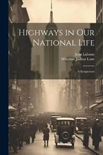 Highways in our National Life; a Symposium