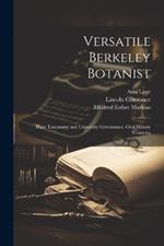 Versatile Berkeley Botanist: Plant Taxonomy and University Governance, Oral History Transcrip