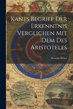 Kants Begriff Der Erkenntnis Verglichen Mit Dem Des Aristoteles