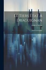 Le tiers état à Draguignan: Étude sociologique