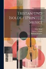 Tristan Und Isolde / [printed Music]