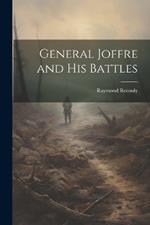 General Joffre and his Battles