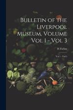 Bulletin of the Liverpool Museum, Volume Vol 1 - Vol 3: Vol 1 - Vol 3