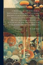 A Manual of the Infusoria, Including a Description of all Known Flagellate, Ciliate, and Tentaculiferous Protozoa, British and Foreign and an Account of the Organization and Affinities of the Sponges: 2