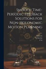 Smooth Time-periodic Feedback Solutions for Non-holonomic Motion Planning