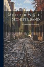 Sämtliche Werke. Sechster Band.: 06