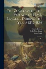 The Zoology of the Voyage of H.M.S. Beagle ... During the Years 1832-1836: Pt.4