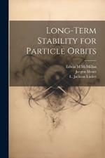 Long-term Stability for Particle Orbits