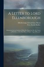 A Letter to Lord Ellenborough: Occasioned by the Sentence Which he Passed on Mr. D.I. Eaton as Publisher of the Third Part of Paine's 