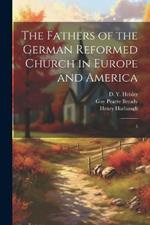 The Fathers of the German Reformed Church in Europe and America: 5