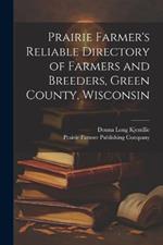 Prairie Farmer's Reliable Directory of Farmers and Breeders, Green County, Wisconsin