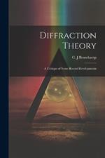 Diffraction Theory; a Critique of Some Recent Developments
