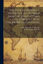 The Book of History: A History of all Nations From the Earliest Times to the Present, With Over 8,000 Illustrations: 2