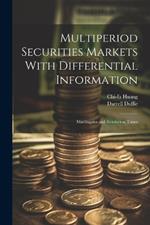 Multiperiod Securities Markets With Differential Information: Martingales and Resolution Times