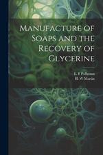 Manufacture of Soaps and the Recovery of Glycerine