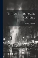 The Adirondack Region;