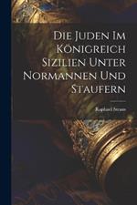 Die Juden im Königreich Sizilien unter Normannen und Staufern