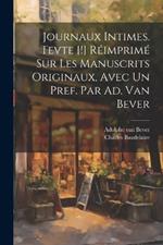 Journaux intimes. Tevte [!] réimprimé sur les manuscrits originaux, avec un pref. par Ad. van Bever