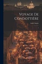 Voyage de condottière: 1