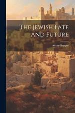 The Jewish Fate And Future