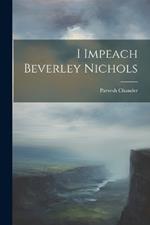 I Impeach Beverley Nichols